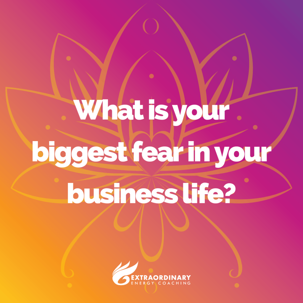 What is your biggest fear in your business life?