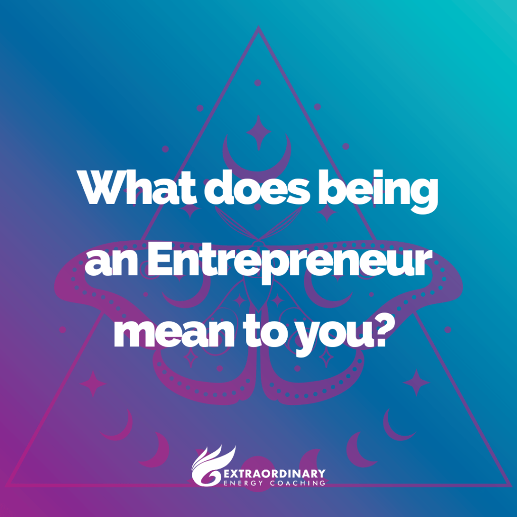 What does being an Entrepreneur mean to you?