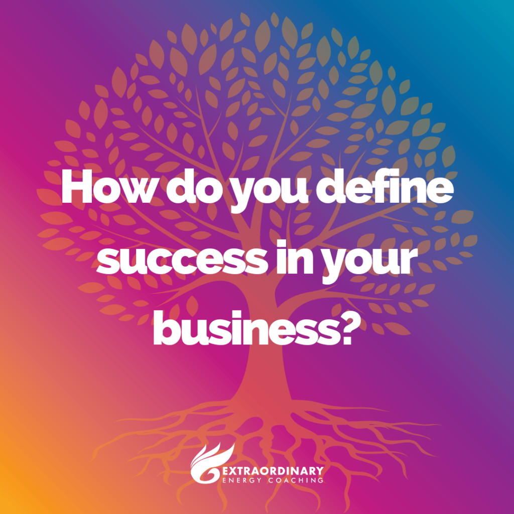 How do you define success in your business?