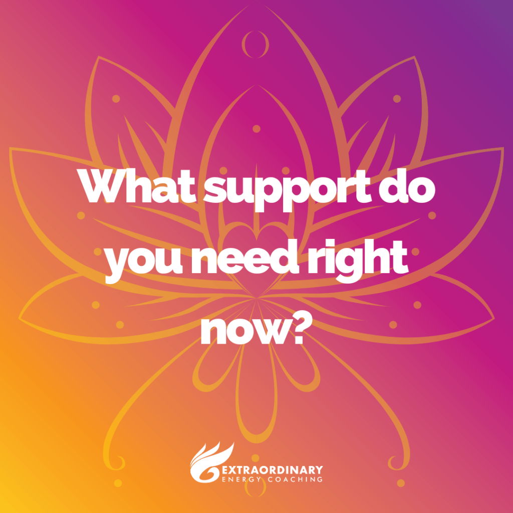 What support do you need right now?